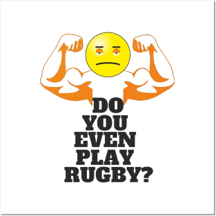 DO YOU EVEN PLAY RUGBY? Posters and Art